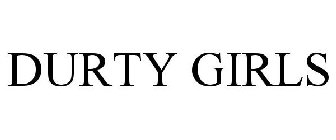 DURTY GIRLS