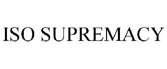 ISO SUPREMACY