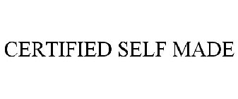 CERTIFIED SELF MADE