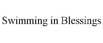 SWIMMING IN BLESSINGS