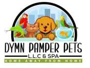 DYMN PAMPER PETS L.L.C & SPA HOME AWAY FROM HOME