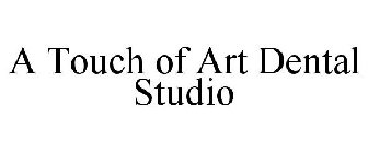 A TOUCH OF ART DENTAL STUDIO