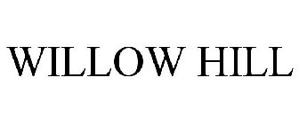 WILLOW HILL