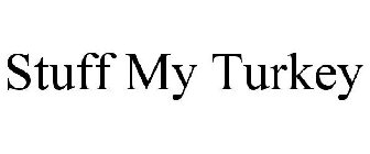 STUFF MY TURKEY