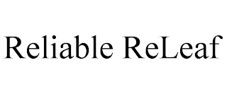 RELIABLE RELEAF