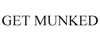 GET MUNKED
