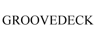 GROOVEDECK