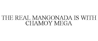 THE REAL MANGONADA IS WITH CHAMOY MEGA