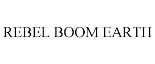 REBEL BOOM EARTH