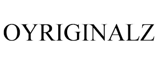 OYRIGINALZ