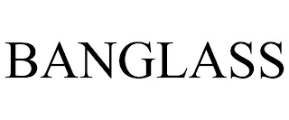 BANGLASS