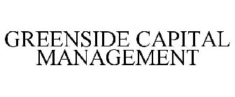 GREENSIDE CAPITAL MANAGEMENT