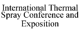 INTERNATIONAL THERMAL SPRAY CONFERENCE AND EXPOSITION