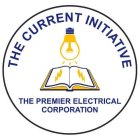 THE CURRENT INITIATIVE THE PREMIER ELECTRICAL CORPORATION