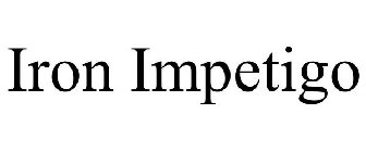 IRON IMPETIGO