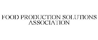 FOOD PRODUCTION SOLUTIONS ASSOCIATION