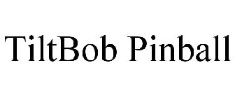 TILTBOB PINBALL