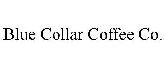 BLUE COLLAR COFFEE CO.