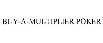 BUY-A-MULTIPLIER POKER