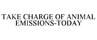 TAKE CHARGE OF ANIMAL EMISSIONS-TODAY