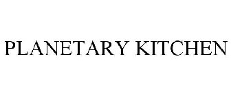 PLANETARY KITCHEN