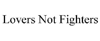 LOVERS NOT FIGHTERS