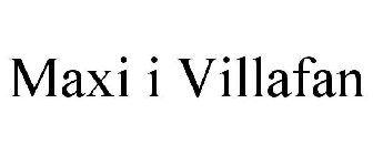 MAXI I VILLAFAN