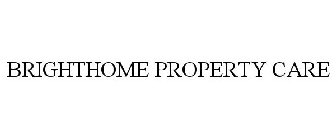 BRIGHTHOME PROPERTY CARE