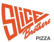 SLICE BROTHERS PIZZA