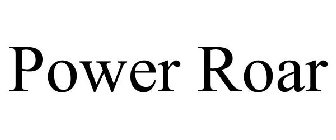 POWER ROAR