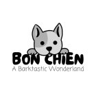 BON CHIEN A BARKTASTIC WONDERLAND