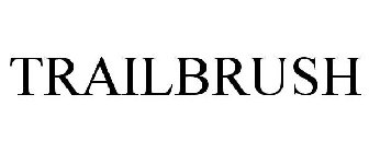 TRAILBRUSH