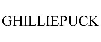 GHILLIEPUCK