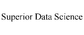 SUPERIOR DATA SCIENCE