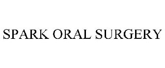 SPARK ORAL SURGERY