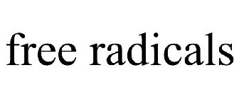 FREE RADICALS