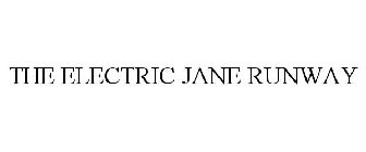 THE ELECTRIC JANE RUNWAY