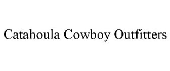 CATAHOULA COWBOY OUTFITTERS