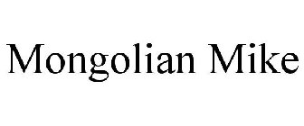 MONGOLIAN MIKE