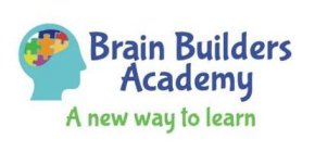 BRAIN BUILDERS ACADEMY A NEW WAY TO LEARN