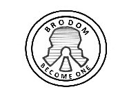 BRODOM BECOME ONE