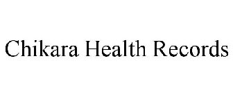 CHIKARA HEALTH RECORDS