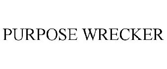 PURPOSE WRECKER