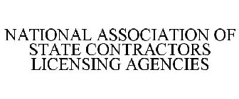 NATIONAL ASSOCIATION OF STATE CONTRACTORS LICENSING AGENCIES