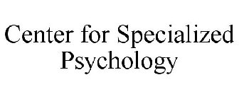 CENTER FOR SPECIALIZED PSYCHOLOGY