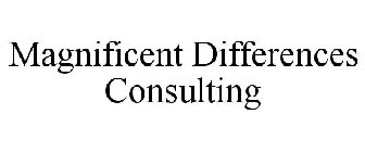 MAGNIFICENT DIFFERENCES CONSULTING