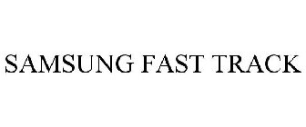 SAMSUNG FAST TRACK