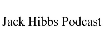 JACK HIBBS PODCAST