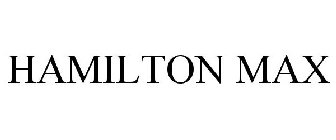 HAMILTON MAX