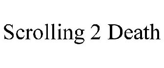 SCROLLING 2 DEATH